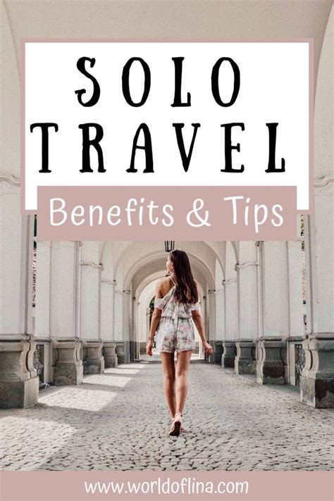 Solo Travel Benefits Tips For The First Trip Alone Artofit