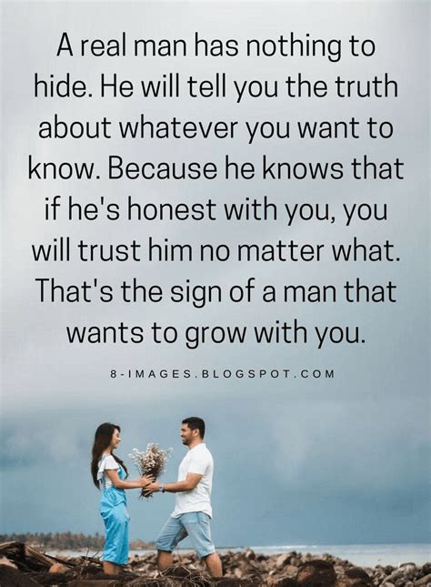 Real Men Quotes A Real Man Has Nothing To Hide He Will Tell You The