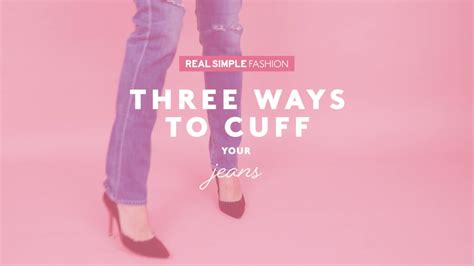 How To Cuff Jeans Style Tips Real Simple Youtube