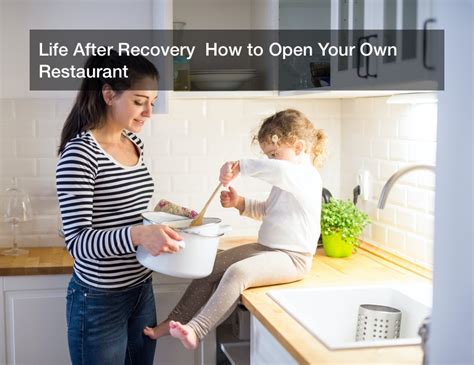 Life After Recovery How To Open Your Own Restaurant Healthy Lunches