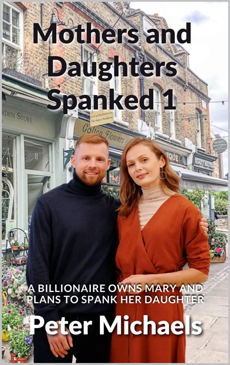 Buy Mothers And Daughters Spanked 1 A Billionaire Owns Mary And Plans