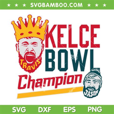 Kelce Bowl Champion Svg Travis Kelce Wins Jason Kelce Svg