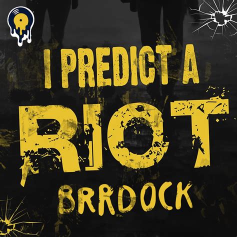 i predict a riot by brrdock free download on hypeddit