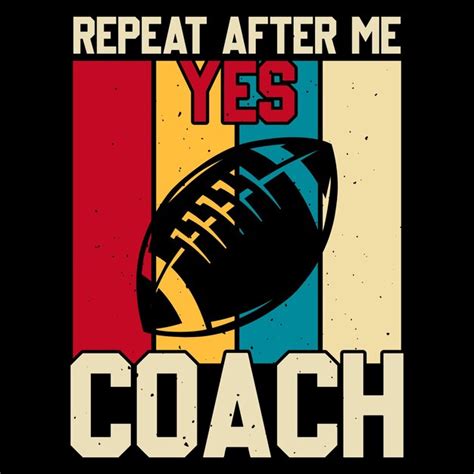 Premium Vector Repeat After Me Yes Coach Retro Vintage American