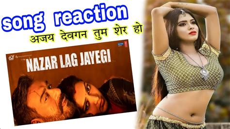 Nazar Lag Jayegi Song Reaction Ajay Devgan Bholaa Film Song Reaction Nazar Lag Jayeegi Review