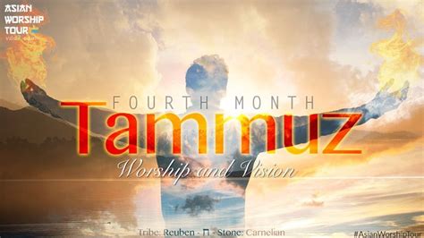 Tammuz Is The Biblical Month Of Worship In Spirit And In Truth Clear