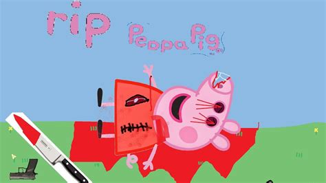 Rip Peppa Pig Youtube