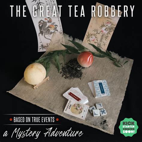 The Great Tea Robbery — The Best Peach On Earth Tangible Narrative