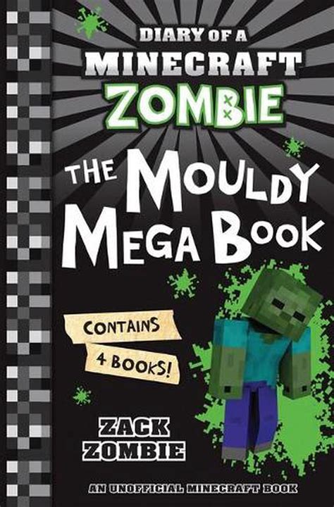 Diary Of A Minecraft Zombie The Mouldy Mega Book By Zack Zombie