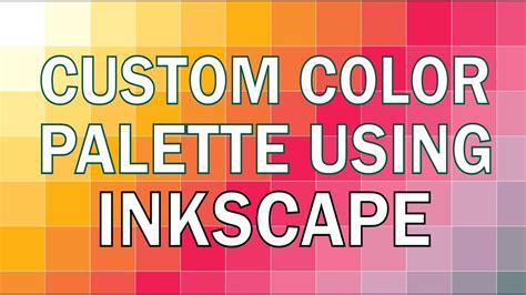 Easy Ways To Create Custom Color Palette Using Inkscape Youtube