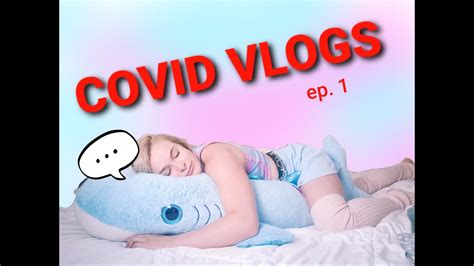 Quarantine Is Boring Covid Vlogs Ep 1 Youtube