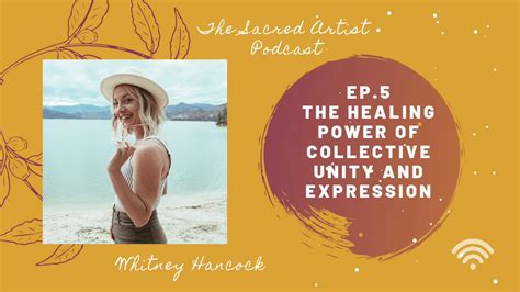 Ep 5 The Healing Power Of Collective Unity And Expression Youtube