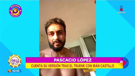 Exclusiva Pascacio López Revela Por Qué Terminó Con Irán Castillo Sale El Sol Youtube
