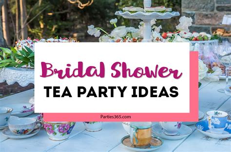 how to plan a beautiful bridal shower tea party parties365