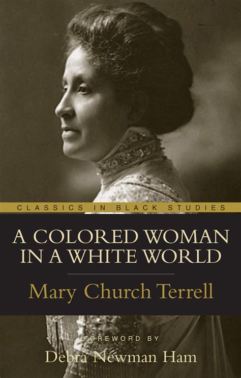 A Colored Woman In A White World Mary Church Terrell