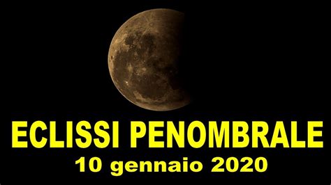 Eclissi Penombrale Di Luna 10 Gennaio 2020 Quello Che Cè Da Sapere