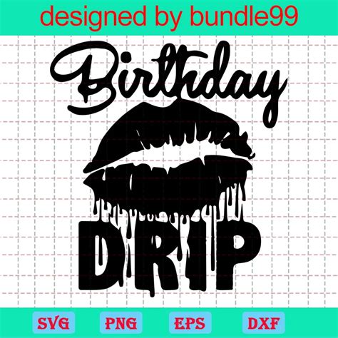 Birthday Dripping Lips Queen Birthday Drip And Drip Squad Birthday