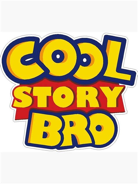 Cool Story Bro Meme Sticker Poster By Tomslade Redbubble
