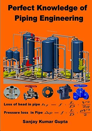 Perfect Knowledge Of Piping Engineering Piping Engineering Handbook