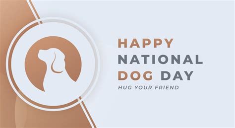 Premium Vector Happy National Dog Day August Vector Design