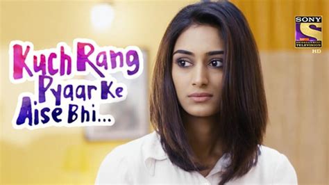 Shaheer sheikh aka dev dixit and erica fernandes aka sonakshi bose are two important characters according to me, kuch rang pyar ke aise bhi has great concept, best actors, great direction. Watch Kuch Rang Pyar Ke Aise Bhi Season 1 Episode 336 ...