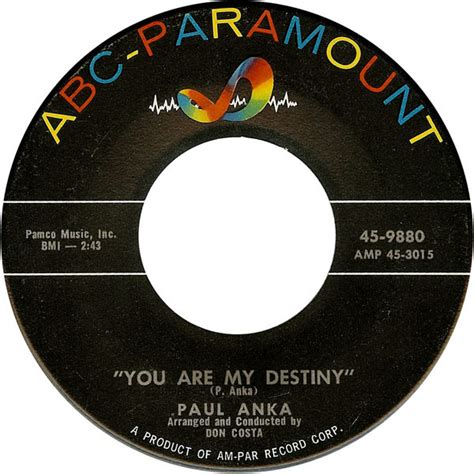 You have my sweet caress, you share my loneliness. Paul Anka - You Are My Destiny (Vinyl, 7", 45 RPM, Single ...