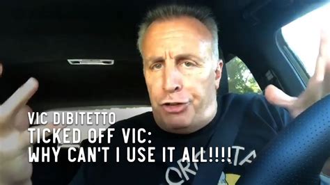 Ticked Off Vic Why Cant I Use It All Youtube