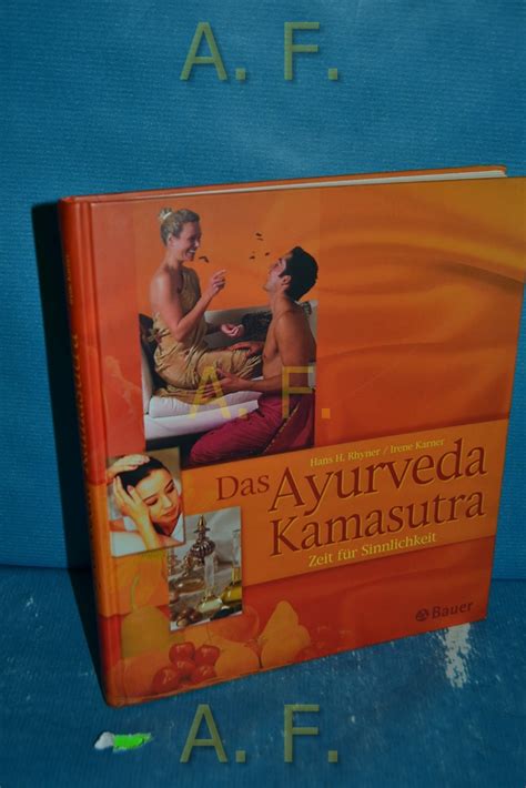 Das Ayurveda Kamasutra Zeit Für Sinnlichkeit Fotos Ulli Seer By Rhyner Hans H Und Irene