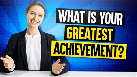 What Is Your Greatest Achievement The Perfect Answer To This Tough Job