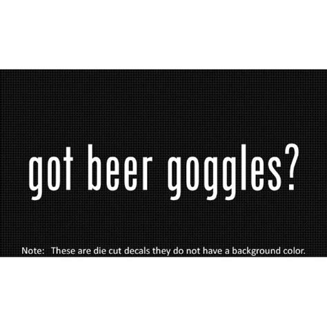 2x Got Beer Goggles Logo Sticker Vinyl Decals On Popscreen
