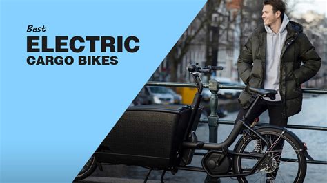 The Best Electric Cargo Bikes Of 2024 For Hauling