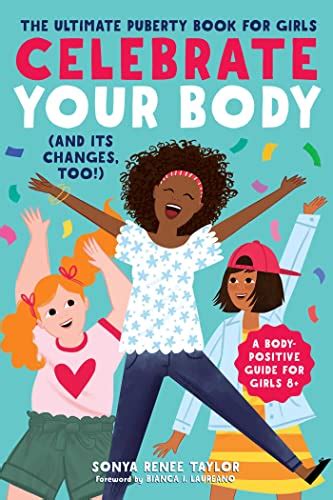 Celebrate Your Body And Its Changes Too The Ultimate Puberty Book