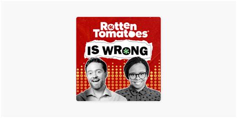 ‎rotten tomatoes is wrong a podcast from rotten tomatoes on apple podcasts