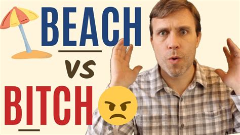 Beach Or Bitch How To Pronounce These Words Correctly Youtube