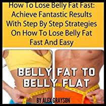Not surprisingly, the best method to own a slim waistline is doing exercises. How to Lose Belly Fat Fast Audiobook | Alex Grayson | Audible.com