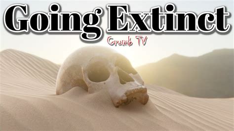 are humans going extinct youtube
