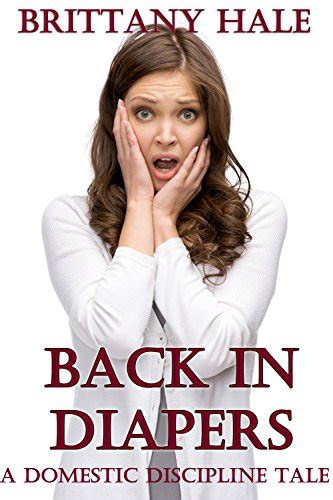 Back In Diapers A Domestic Discipline Tale The Regressed Wife Book 1