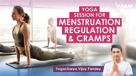 30 Mins Yoga Asanas Part 17 For Menstruation Regulation And Cramps Yoga Poses For Irregular