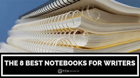 The 8 Best Notebooks For Writers Tck Publishing