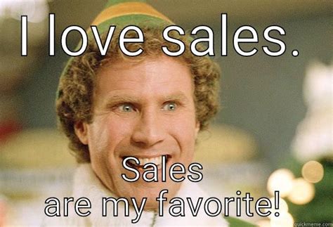 Sales Are My Favorite Quickmeme