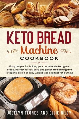 Which one will you bake? Keto Bread Machine Cookbook: Easy recipes for baking your ...