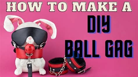 How To Make A Diy Ball Gag I