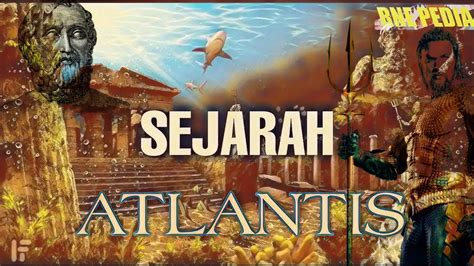 Sejarah Benua Atlantis Yang Selalu Abadi Menjadi Donggeng RnePedia Mitos YouTube