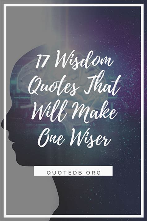 17 Wisdom Quotes That Will Make One Wiser In 2023 Wisdom Quotes