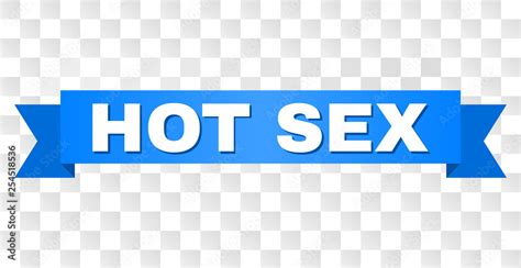 Hot Sex Text On A Ribbon Designed With White Caption And Blue Tape Vector Banner With Hot Sex