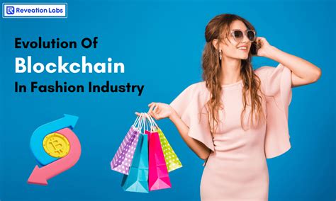 Evolution Of Blockchain In Fashion Industry Reveation Labs