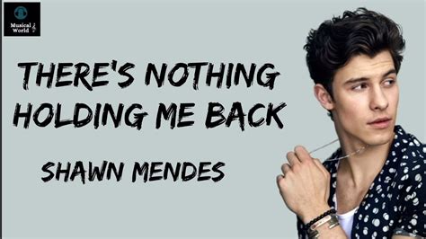 Theres Nothing Holding Me Back Lyrics Shawn Mendes Youtube