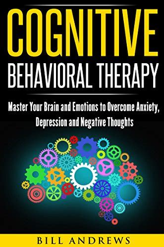 Pdf Download Cognitive Behavioral Therapy Cbt Master Your Brain And