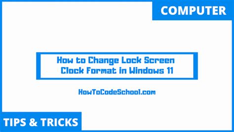 How To Change Lock Screen Clock Format In Windows 11