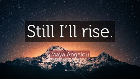 Maya Angelou Still I Rise Quotes Carsgolf